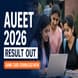 AUEET 2026 Result Out; Download Rank Card